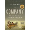 The Company: The Rise and Fall of the Hudson's Bay Empire - Paperback