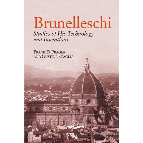 Brunelleschi: Studies of His Technology and Inventions - Paperback