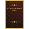 The Making Of Matthias (1897) - Paperback