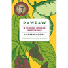 Pawpaw: In Search of America's Forgotten Fruit - Paperback