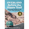 Overland Before the Hippie Trail: Kathmandu and Beyond with a Van a Man and No Plan - Paperback