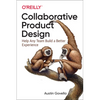 Collaborative Product Design: Help Any Team Build a Better Experience - Paperback