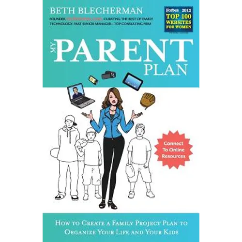 My Parent Plan: How to Create a Family Project Plan to Organize Your Life and Kids - Paperback