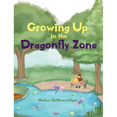 Growing Up in the Dragonfly Zone - Hardcover