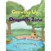 Growing Up in the Dragonfly Zone - Hardcover