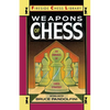 Weapons of Chess: An Omnibus of Chess Strategies - Paperback