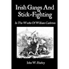 Irish Gangs And Stick-Fighting: In The Works Of William Carleton - Paperback