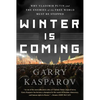 Winter Is Coming: Why Vladimir Putin and the Enemies of the Free World Must Be Stopped - Paperback
