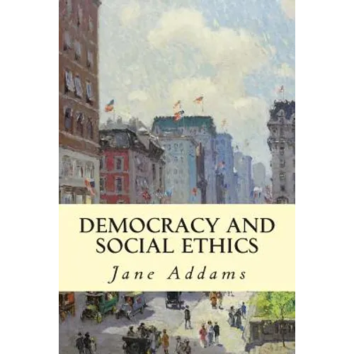 Democracy and Social Ethics - Paperback