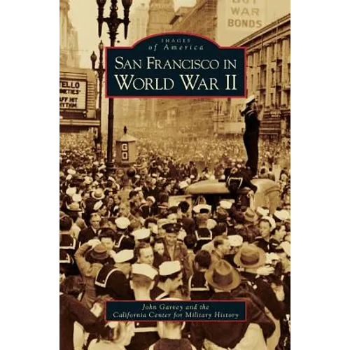 San Francisco in World War II - Hardcover