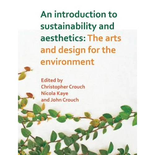 An Introduction to Sustainability and Aesthetics: The Arts and Design for the Environment - Paperback
