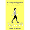 Walking on Eggshells: Confessions From an Asperger Marriage and How We Made it Work - Paperback