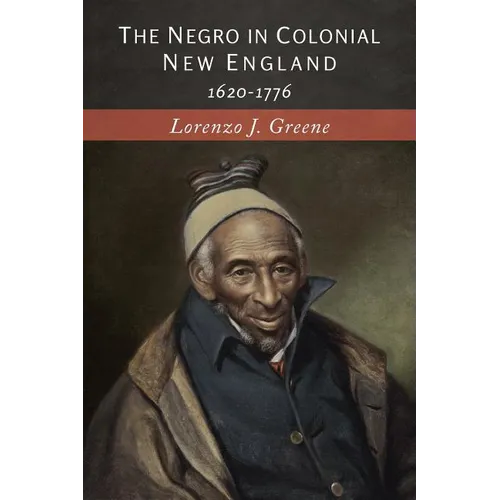 The Negro in Colonial New England: 1620-1776 - Paperback