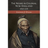The Negro in Colonial New England: 1620-1776 - Paperback