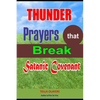 Thunder Prayers that Break Satanic Covenant: Powerful Prayer that Rout Demon - Paperback