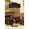 Prescott Fire Department - Hardcover