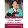 Voices of the Korean Comfort Women: History Rewritten from Memories - Paperback