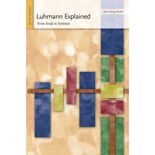 Luhmann Explained: From Souls to Systems - Paperback