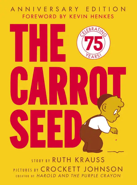 The Carrot Seed: 75th Anniversary - Hardcover