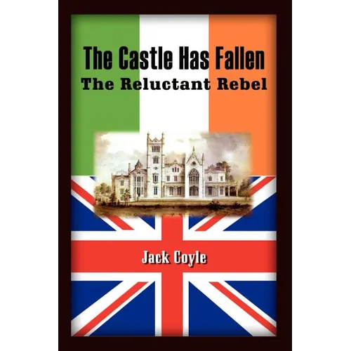 The Castle Has Fallen: The Reluctant Rebel - Paperback
