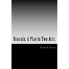 Dracula. A Play in Two Acts.: Adapted from the novel by Bram Stoker - Paperback