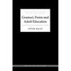 Gramsci, Freire and Adult Education: Possibilities for Transformative Action - Paperback