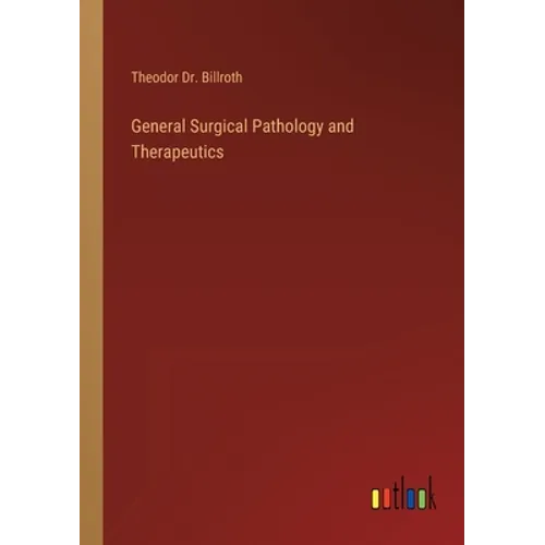 General Surgical Pathology and Therapeutics - Paperback