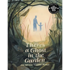 There's a Ghost in the Garden - Hardcover