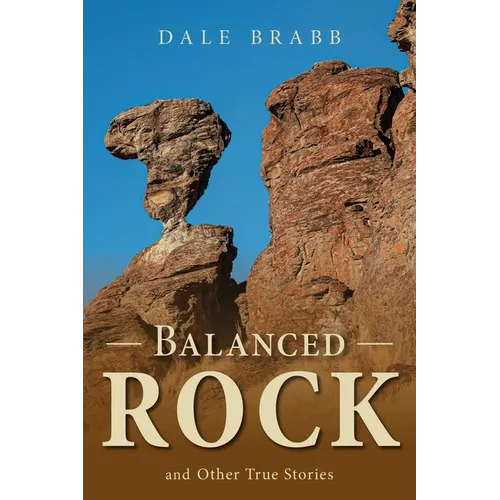 Balanced Rock and Other True Stories - Paperback