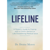 Lifeline: A Parent's Guide to Coping with a Child's Serious or Life-Threatening Medical Issue - Paperback