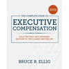 The Complete Guide to Executive Compensation, Fourth Edition - Hardcover