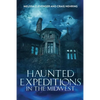 Haunted Expeditions In The Midwest - Paperback