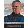 Hale Storm: The Incredible Saga of Baltimore's Ed Hale, Including a Secret Life with the CIA - Hardcover