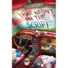 That Wasn't in the Script - Paperback