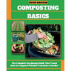 Composting Basics: The Complete Gardening Guide That Teach How to Compost Whether You Have a Garden or Live in a City - Paperback