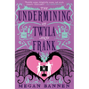 The Undermining of Twyla and Frank - Paperback