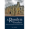 A Rosslyn Treasury: Stories and Legends from Rosslyn Chapel - Paperback