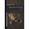 Heating Systems: Design of Hot Water and Steam Heating Apparatus - Paperback