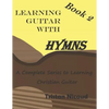 Learning Guitar With Hymns Book 2: A complete series to learning Christian guitar - Paperback