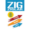 This Way Up!: Zig's Original Breakthrough Classic on Achievement - Paperback
