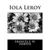 Iola Leroy - Paperback