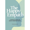 The Happy Empath: A Survival Guide for Highly Sensitive People - Paperback