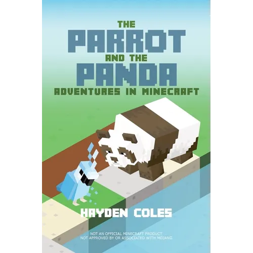 The Parrot and the Panda: Adventures in Minecraft - Paperback