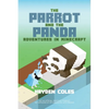 The Parrot and the Panda: Adventures in Minecraft - Paperback