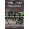 Smellgoods: How to Use & Blend Essential Oils in Handmade Soap & Skincare - Paperback