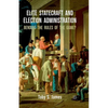 Elite Statecraft and Election Administration: Bending the Rules of the Game? - Paperback