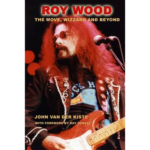 Roy Wood: The Move, Wizzard and beyond - Paperback