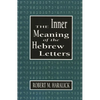 Inner Meaning of the Hebrew Letters - Hardcover