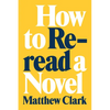 How to Reread a Novel - Paperback