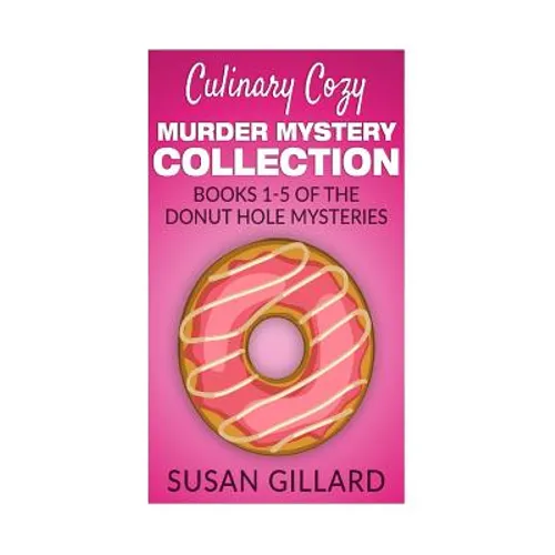 Culinary Cozy Murder Mystery Collection - Books 1-5 of the Donut Hole Mysteries - Paperback